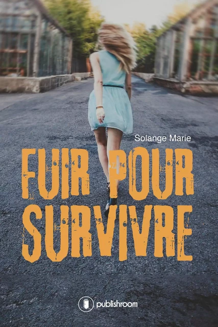 Fuir pour survivre - Solange Marie - Publishroom