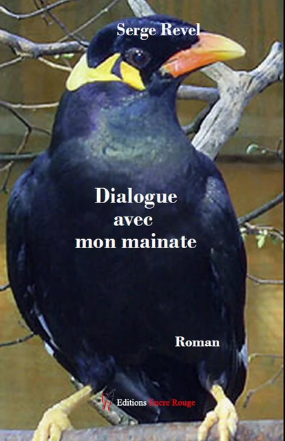 Dialogue avec mon mainate - Serge Revel - Encre Rouge