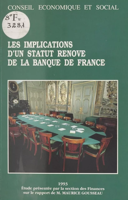 Les Implications d'un statut rénové de la Banque de France - Maurice Gousseau,  Conseil économique et social - FeniXX réédition numérique