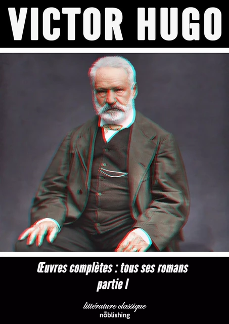 Oeuvres complètes - Victor Hugo - Noblishing