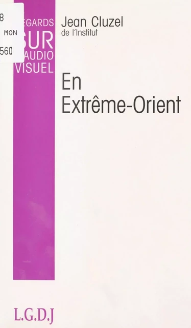 Regards sur l'audiovisuel (10) : En Extrême-Orient - Jean Cluzel - FeniXX réédition numérique