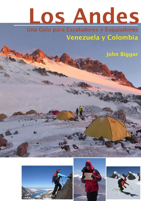 LOS ANDES – UNA GUIA PARA ESCALADORES Y ESQUIADORES - John Biggar - Andes