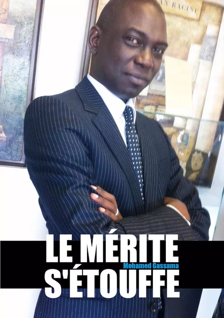 Le mérite s'étouffe - Mohamed Gassam - Publishroom