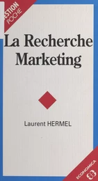 La Recherche marketing