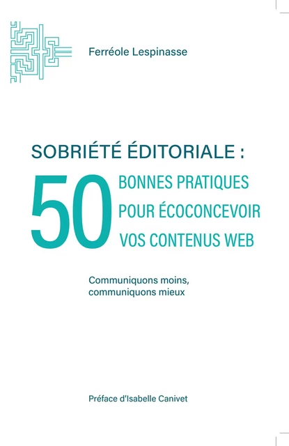 Sobriété éditoriale : 50 bonnes pratiques pour écoconcevoir vos contenus web - Férréole Lespinasse - Publishroom