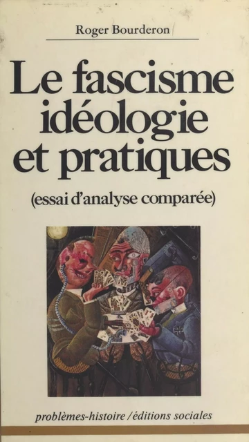 Le Fascisme, idéologie et pratiques : Essai d'analyse comparée - Roger Bourderon - FeniXX réédition numérique