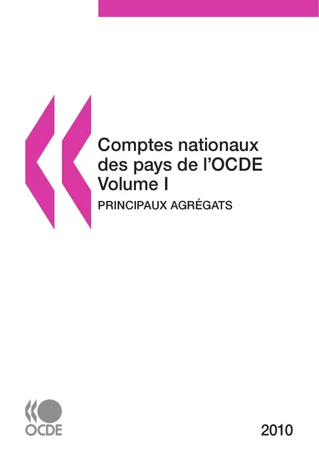 Comptes nationaux des pays de l'OCDE 2010, Volume I, Principaux agrégats -  Collectif - OECD