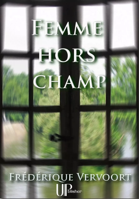 Femme hors champ - Frédérique Vervoort - UPblisher