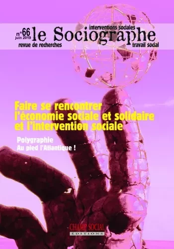 Le sociographe n°66 : Faire se rencontrer l’économie sociale et solidaire et l’intervention sociale - Collectif Collectif - Champ social Editions