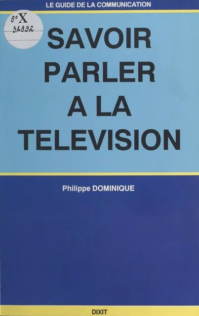 Savoir parler à la télévision - Philippe Dominique - FeniXX réédition numérique