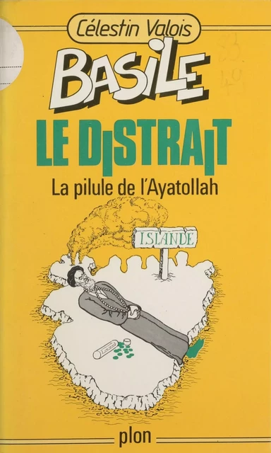 La pilule de l'ayatollah - Célestin Valois - Plon (réédition numérique FeniXX)