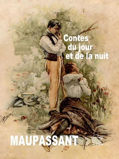 Contes du jour et de la nuit - Guy de Maupassant - La Piterne