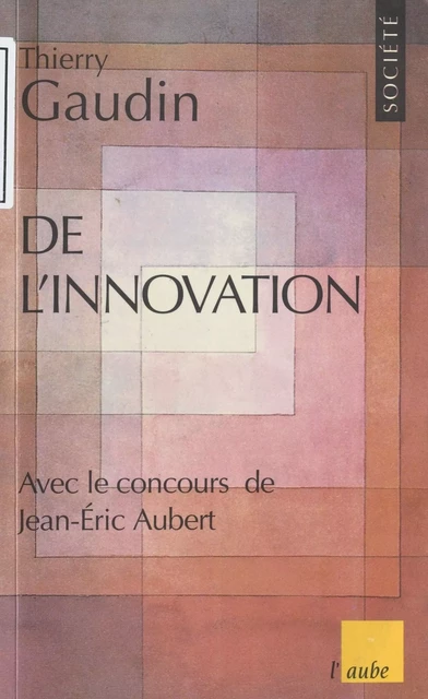 De l'innovation au prochain siècle - Thierry Gaudin - FeniXX réédition numérique