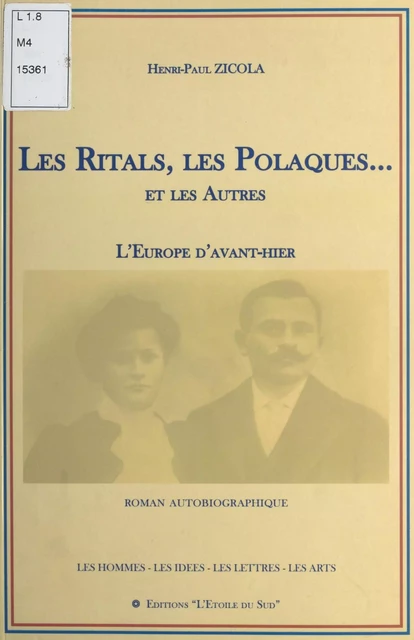 Les Ritals, les Polaques... et les autres : L'Europe d'avant-hier - Henri Paul Zicola - FeniXX réédition numérique