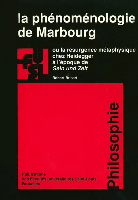 La phénoménologie de Marbourg - Robert Brisart - Presses universitaires Saint-Louis Bruxelles