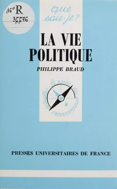 La Vie politique - Philippe Braud - Presses universitaires de France (réédition numérique FeniXX)