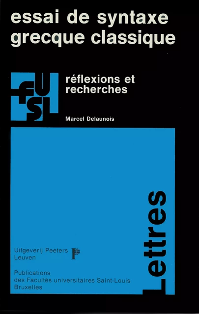 Essai de syntaxe grecque classique - Marcel Delaunois - Presses universitaires Saint-Louis Bruxelles