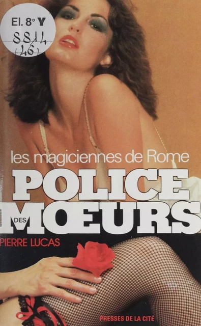 Police des mœurs : Les Magiciennes de Rome - Pierre Lucas - Presses de la Cité (réédition numérique FeniXX)