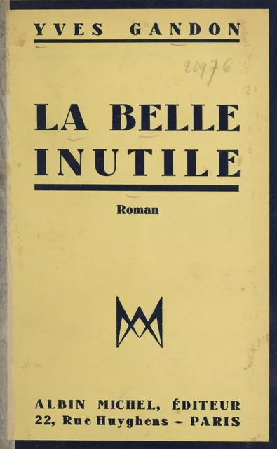 La belle inutile - Yves Gandon - Albin Michel (réédition numérique FeniXX)