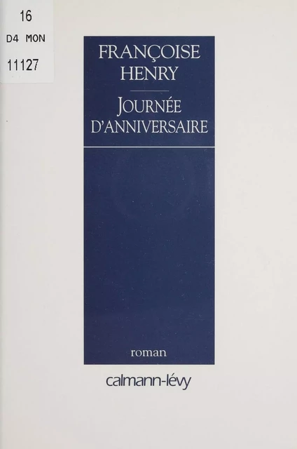 Journée d'anniversaire - Françoise Henry - Calmann-Lévy (réédition numérique FeniXX)