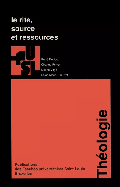 Le rite, source et ressources - Louis-Marie Chauvet, René Devisch, Charles Perrot, Liliane Voyé - Presses universitaires Saint-Louis Bruxelles