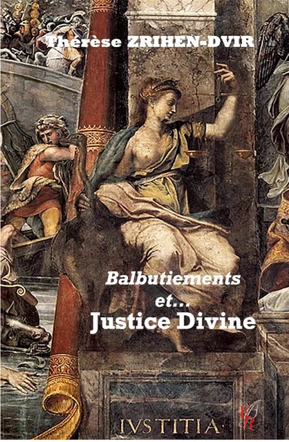 Balbutiements et justice divine - Thérèse ZRIHEN-DVIR - Encre Rouge