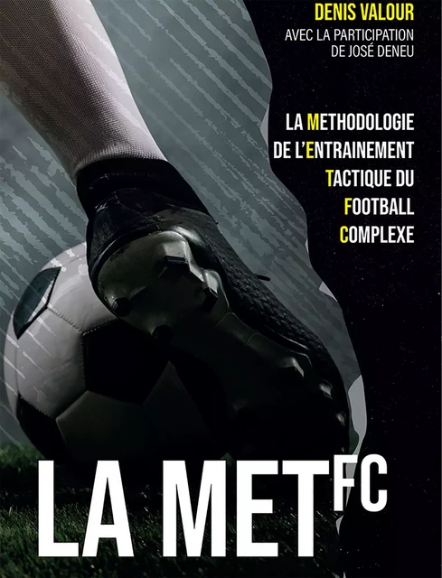 La méthodologie de l'entrainement tactique du football complexe - Denis Valour - Publishroom