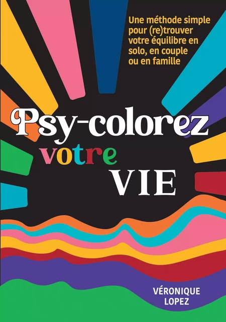 Psy-colorez votre vie - Véronique Lopez - Publishroom