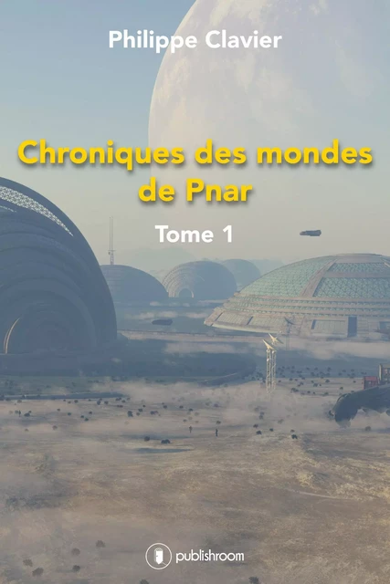 Chroniques des mondes de Pnar - Philippe Clavier - Publishroom