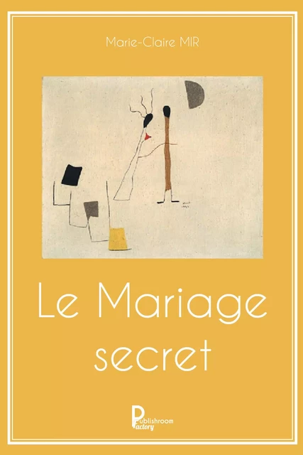 Le Mariage secret - Marie-Claire Mir - Publishroom