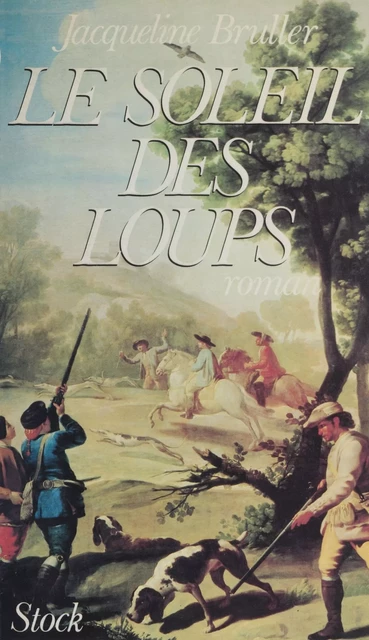 Le Soleil des loups - Jacqueline Bruller - Stock (réédition numérique FeniXX)