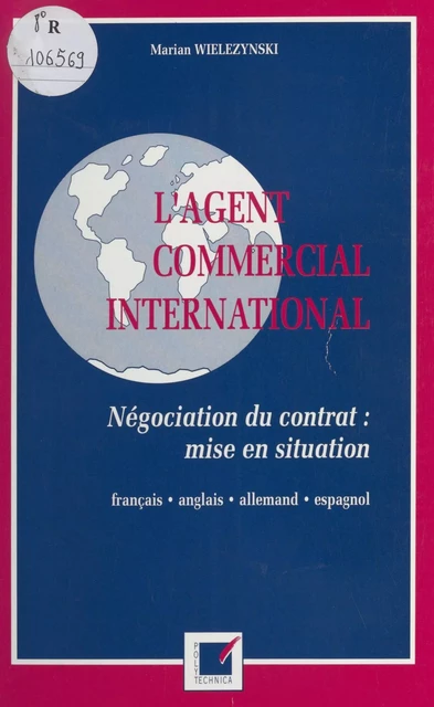 L'Agent commercial international : Négociation du contrat, mise en situation - Marian Wielezynski - FeniXX réédition numérique