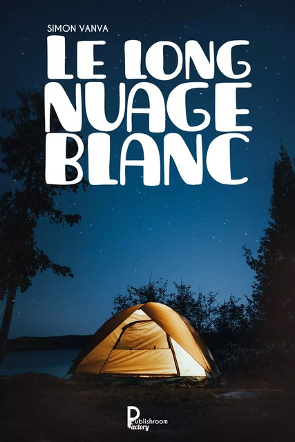 Le long nuage blanc - Simon Vanva - Publishroom