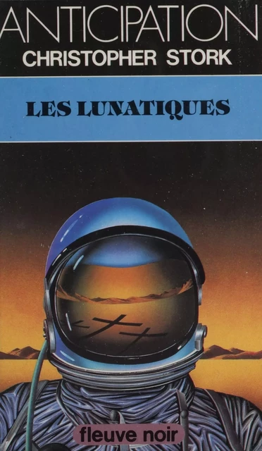 Les Lunatiques - Christopher Stork - Fleuve éditions (réédition numérique FeniXX)