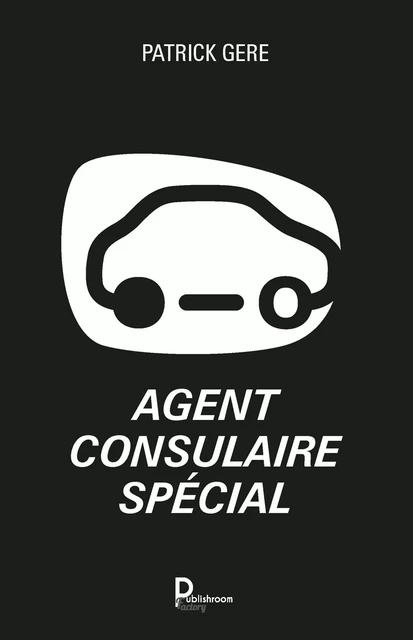 Agent consulaire spécial - Patrick Gere - Publishroom