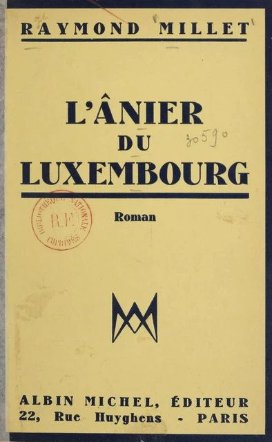 L'ânier du Luxembourg - Raymond Millet - Albin Michel (réédition numérique FeniXX)