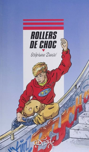 Rollers de choc - Stéphane Daniel - Rageot (réédition numérique FeniXX)