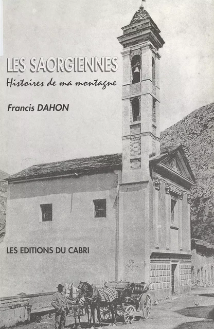 Les Saorgiennes : Histoires de ma montagne - Francis Dahon - FeniXX réédition numérique