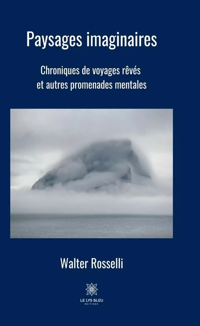 Paysages imaginaires - Walter Rosseli - Publishroom