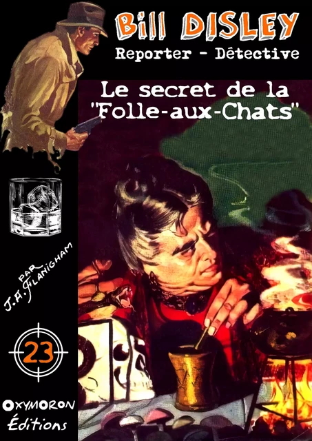 Le secret de la Folle-aux-Chats - J.A. Flanigham - OXYMORON Éditions