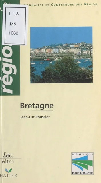 Bretagne : Connaître et comprendre une région - Jean-Luc Poussier - FeniXX réédition numérique