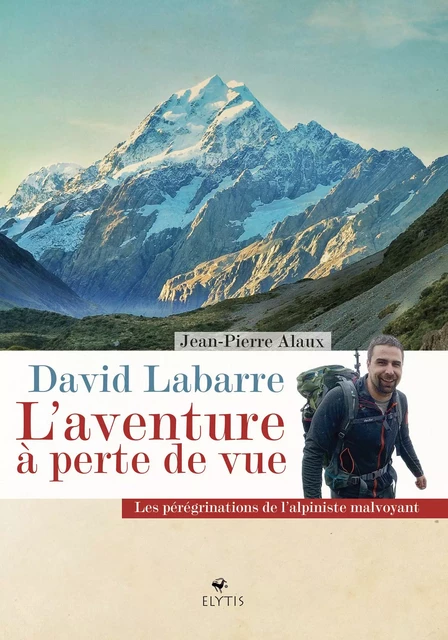 David Labarre - L'aventure à perte de vue - Jean-Pierre Alaux - Elytis Éditions