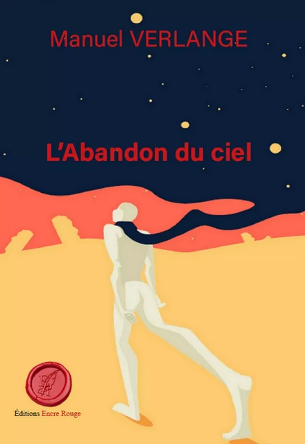 L'Abandon du ciel - Manuel Verlange - Encre Rouge