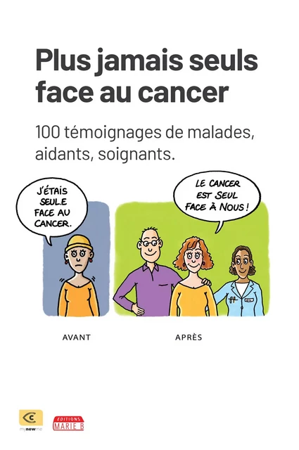 Plus jamais seuls face au cancer -  Collectif - Marie B