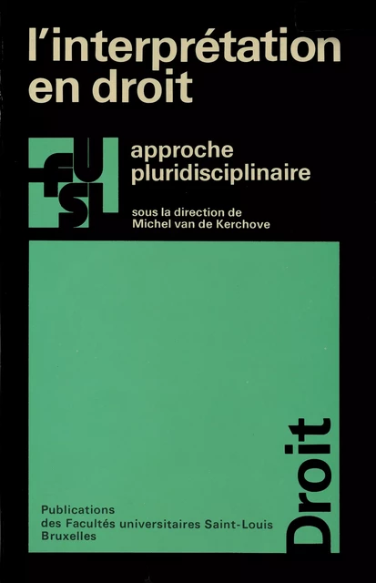 L’interprétation en droit -  - Presses universitaires Saint-Louis Bruxelles