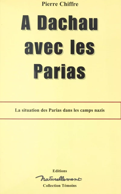 À Dachau avec les parias : La Situation des parias dans les camps nazis - Pierre Chiffre - FeniXX réédition numérique