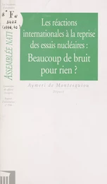 Les Réactions internationales à la reprise des essais nucléaires : beaucoup de bruit pour rien ?