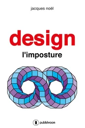 Design, l'imposture