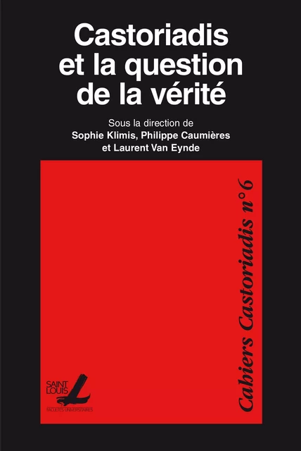 Castoriadis et la question de la vérité -  - Presses universitaires Saint-Louis Bruxelles