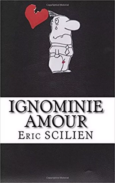 Ignominie Amour - Eric Scilien - Bookless-editions